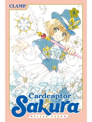 cover image of Cardcaptor Sakura: Clear Card, Volume 8
